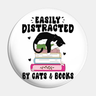 Easily Distracted By Cats And Books Pin