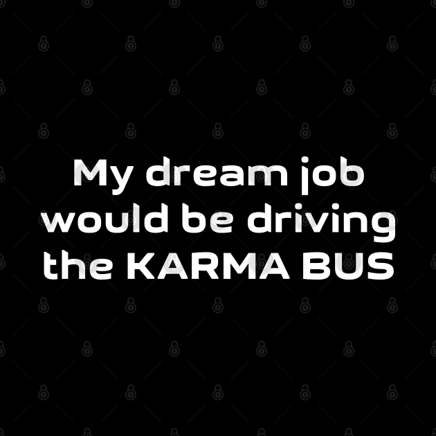 Driving The Karma Bus by PeppermintClover