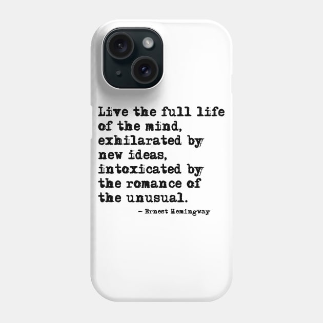 Live the full life of the mind - Hemingway Phone Case by peggieprints