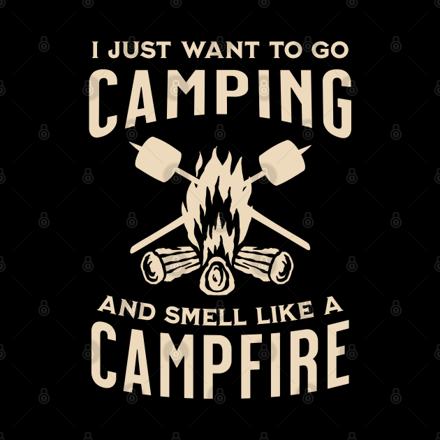 I Just Want to Go Camping and Smell Like a Campfire by Raventeez