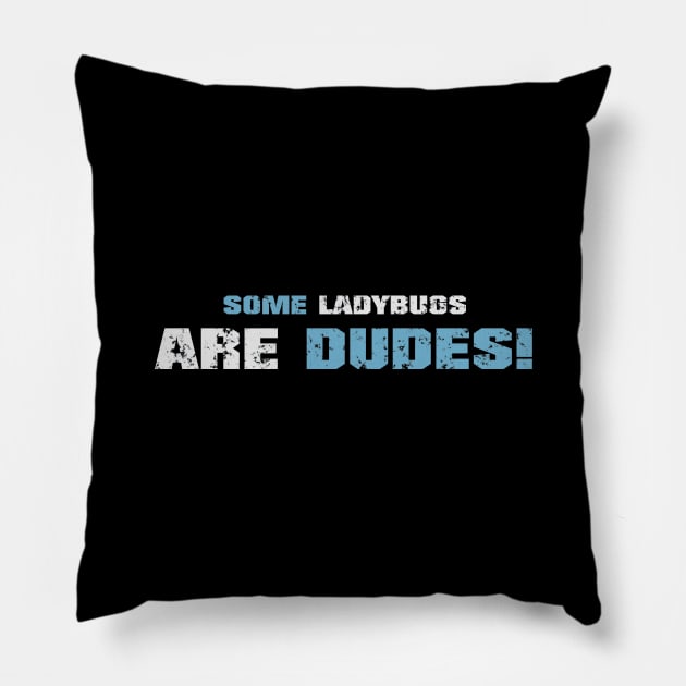 Some ladybugs are dudes! Dark blue! Pillow by Painatus