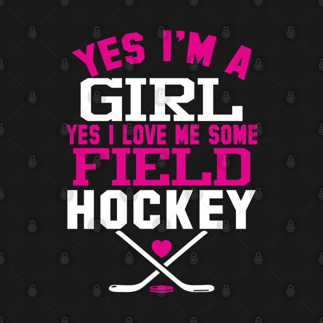 YES I'M GIRL HOCKEY, Hockey Girl by Tee-hub