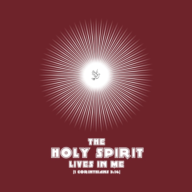 The Holy Spirit Lives in Me - On the Back of by ShineYourLight