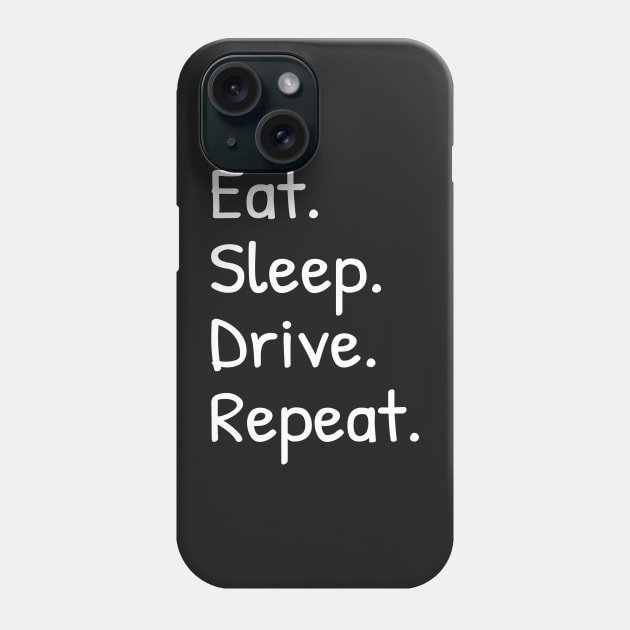 Mens Eat Sleep Drive Repeat Funny Phone Case by Islanr