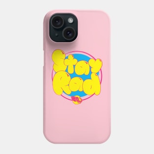 Stay Rad Phone Case