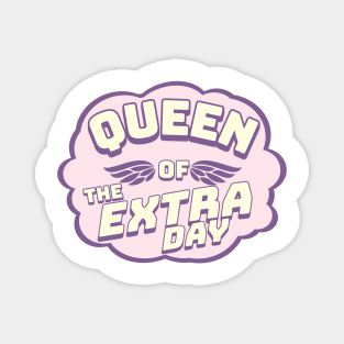 Queen of the Extra Day | Leap Year Birthday Party Magnet