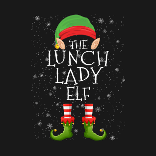 Lunch Lady Elf Family Matching Christmas Group Funny Pajama Xmas T-Shirt