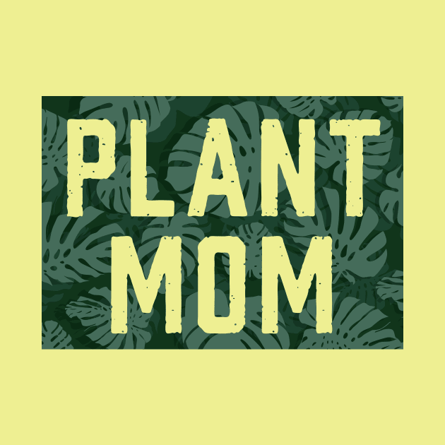 Plant Mom by Sharayah