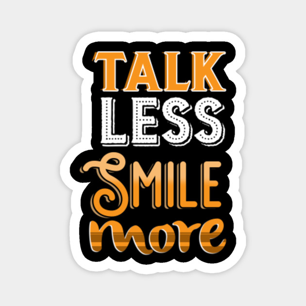 Talk Less Smile More Hamilton Quote Hamilton Quotes Magnet Teepublic