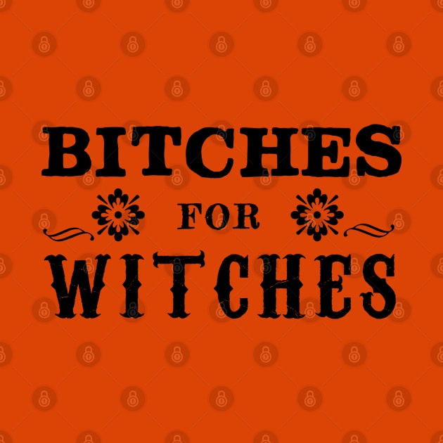 Bitches For Witches - Black Text by bpcreate