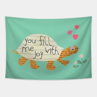 You fill me with joy turtle Tapestry