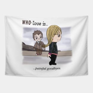 WHO LOVE IS... Painful Goodbyes Tapestry