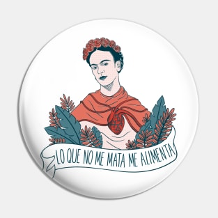 Lo que no me mata me alimenta - Frida Pin