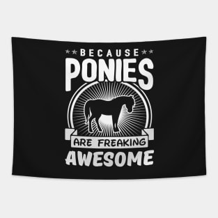 Because Ponies Are Freaking Awesome Tapestry