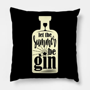 Let The Summer Begin Be Gin Lover Bottle Pillow