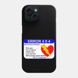 ERROR 404 GIRLFRIEND NOT FOUND PRESS F5 Phone Case