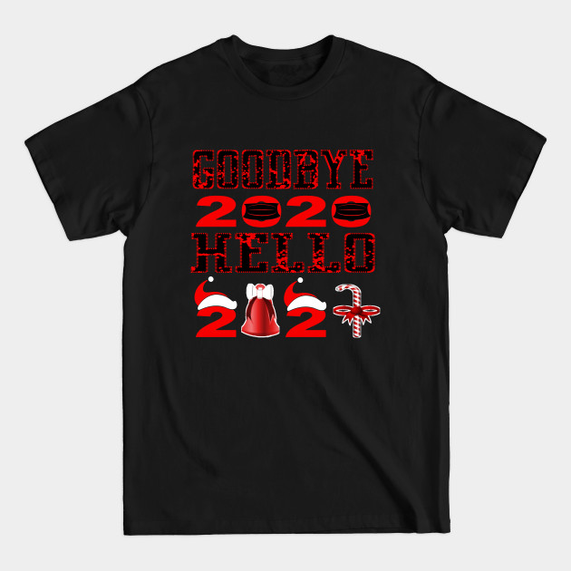 Discover Goodbye 2020 Hello 2021 Happy New Year 2021 - Happy New Year 2021 - T-Shirt