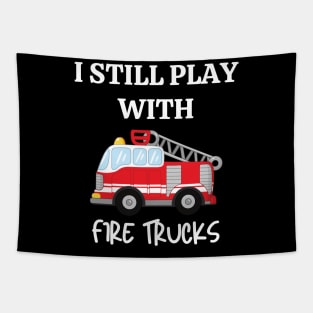 I still play with fire trucks Tapestry