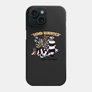 dumb-hounded Phone Case