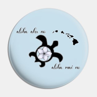 Aloha Aku No Aloha Mai No Hawaii Pin