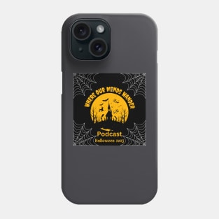 Where Our Minds Wander Podcast Halloween 2023 Phone Case