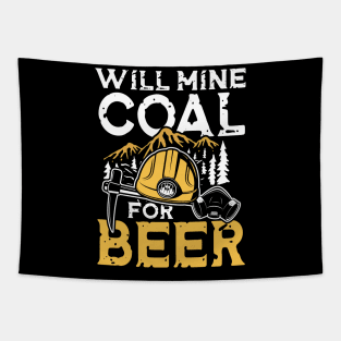 Will Mine Coal For Beer Tapestry