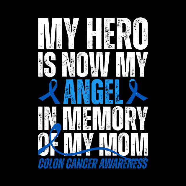 My Hero Is Now My Angel Colon Cancer Awareness by Point Shop