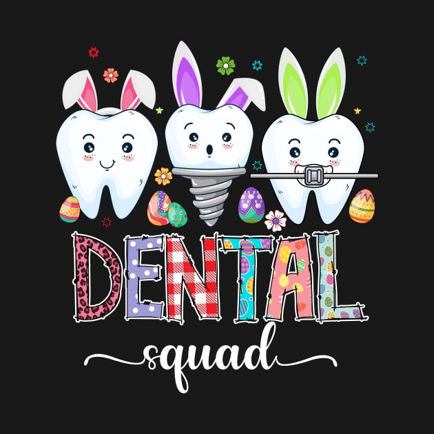 Dental Squad Easter Day, Easter Dentist Crew, Dental Life, Easter Bunny Rabit, Happy Easter Day by artbyhintze