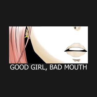 Anime Girl quote "GOOD GIRL BAD MOUTH" T-Shirt