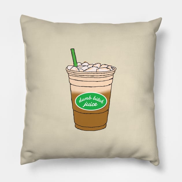 Dumb Bitch Juice Pillow by dshirts