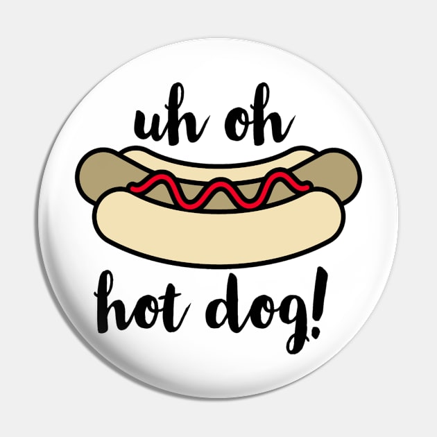 Uh Oh Hot Dog Pin by Artristahx