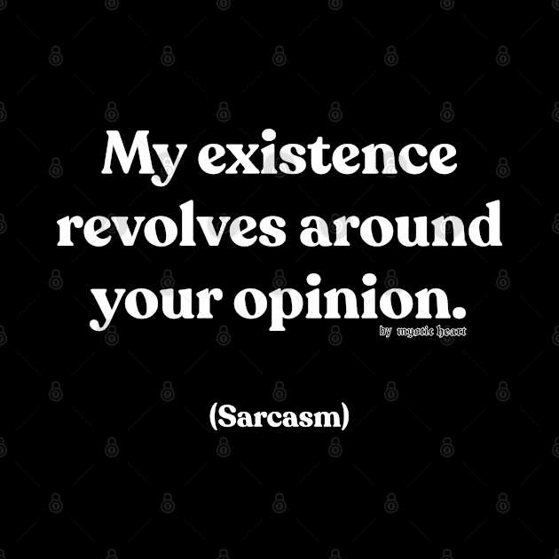 Funny sarcasm quote by Mystic Heart