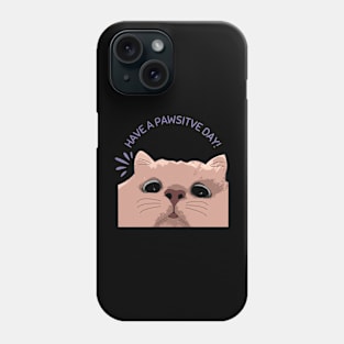 Have a Pawsitve Day! Phone Case