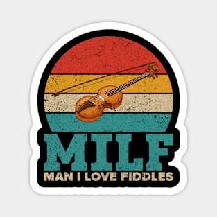 Funny Milf Fiddle Fiddler Vintage MILF Man I Love Fiddles Magnet