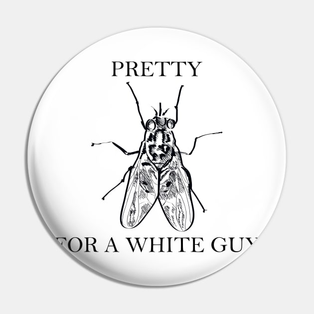 Pretty Fly For A White Guy - Black Lettering Pin by ColorMeHappy123