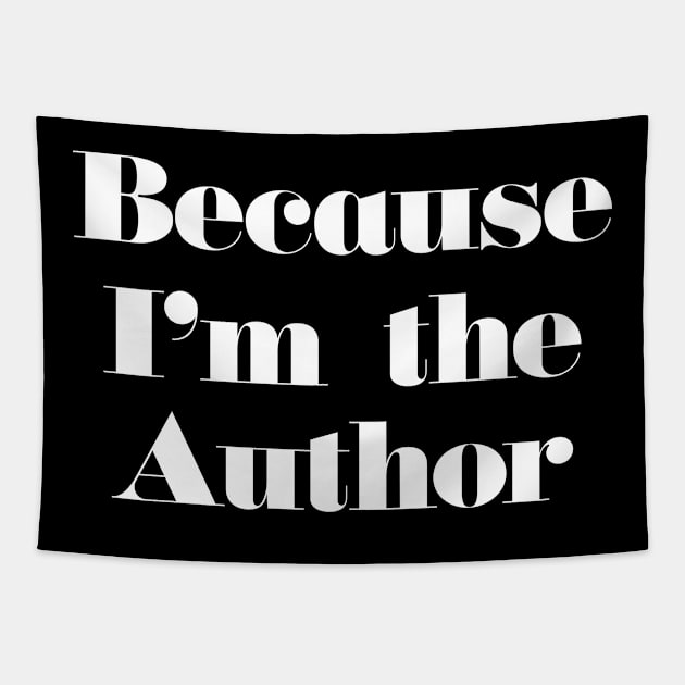 Because I'm the Author Tapestry by ApricotBirch