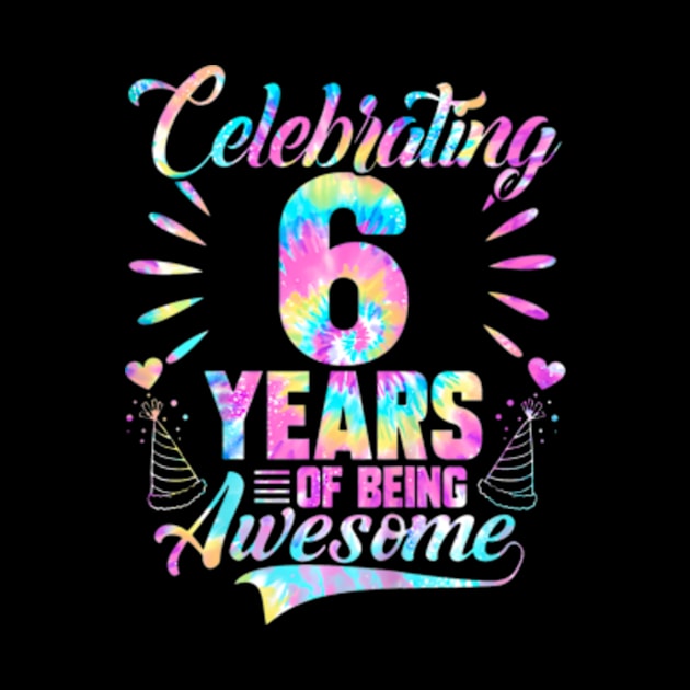 Kids 6Th Birthday Idea Tie Dye 6 Year Of Being Awesome by Zoe Hill Autism