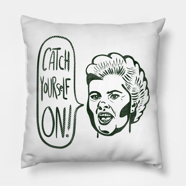 Derry Girls - catch yourself on Pillow by meganther0se