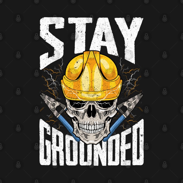 Electrician Stay Grounded Electricians by E