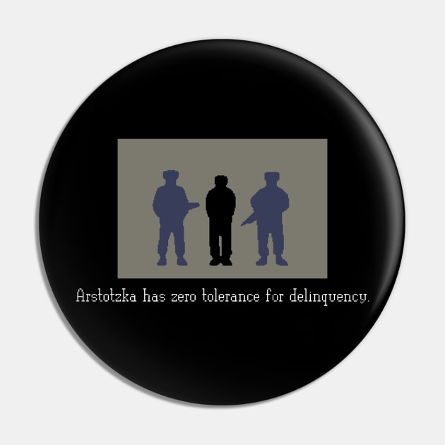Arstotzka Has Zero Tolerance For Delinquency Pin by artsylab