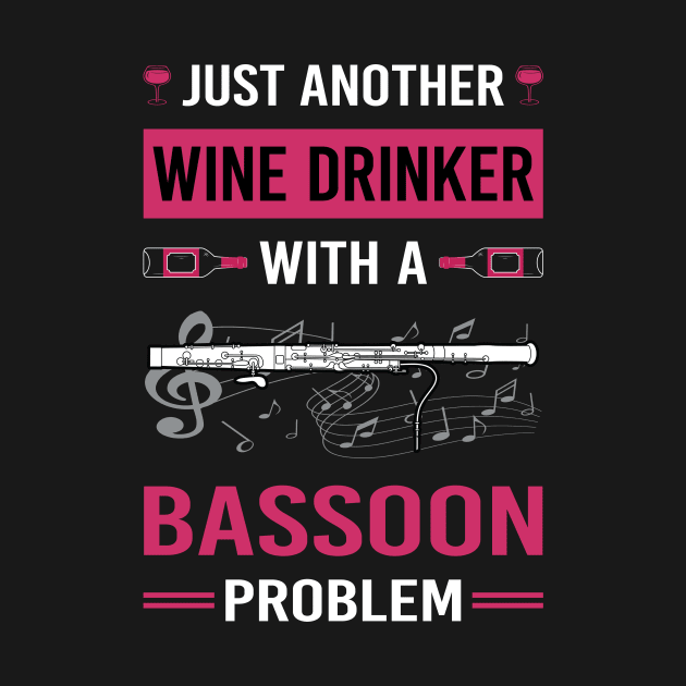 Wine Drinker Bassoon Bassoonist by Good Day