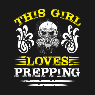 This GIRL Loves PREPPING Preppers quote T-Shirt