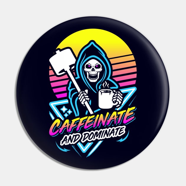 Caffeinate And Dominate (Gym Reaper) Retro Neon Synthwave 80s 90s Pin by brogressproject
