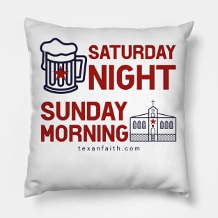 Saturday night sunday morning texan faith Pillow