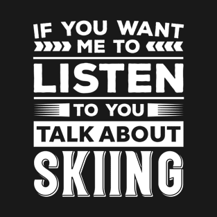 Talk About Skiing T-Shirt