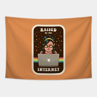 Raised by the Internet Tapestry