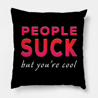 People Suck But You're Cool Red Tone Pillow