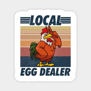 Support Your Local Egg Dealer Funny Chicken Farm Lover Farmer Magnet