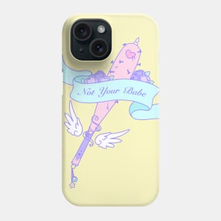 Not Your Babe Phone Case