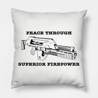 Peace Through Superior Firepower Pillow